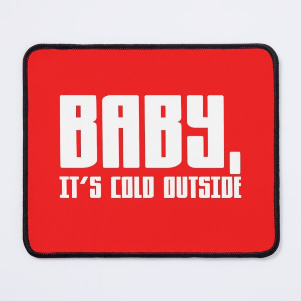 Item preview, Baby It’s Cold Outside! Let it Snow! Christmas Holiday designed and sold by Capiral Bucketlist.