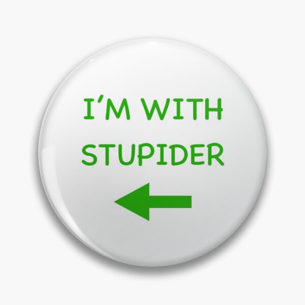 Item preview, I'M WITH - STUPIDER designed and sold by SunshineVine.