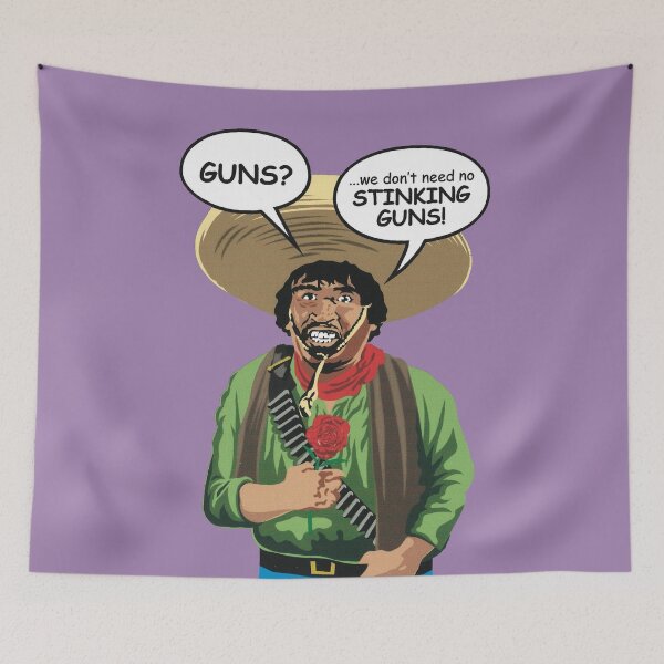 Item preview, GUNS? We don't need no STINKING GUNS! designed and sold by Allen Peterson.