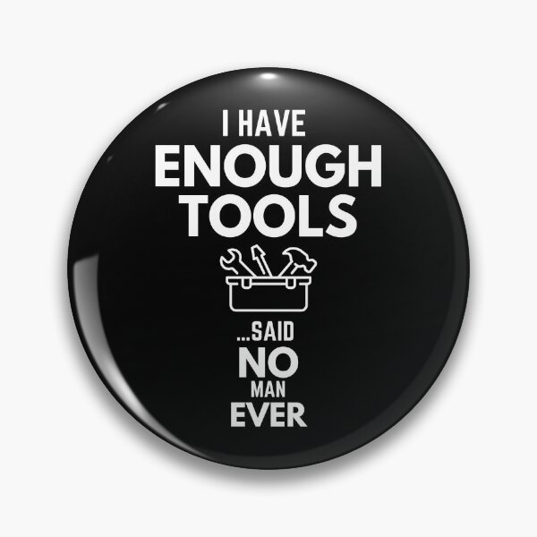 Item preview, I Have Enough Tools Said No One Ever Father's Day Toolbox Humor designed and sold by EllConApparel.