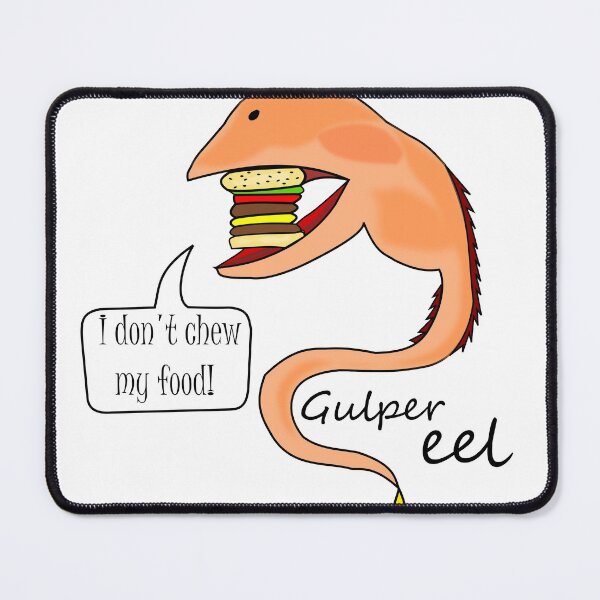 Item preview, Gulper eel doesn't chew his food designed and sold by Wendy Steinberg Artist.