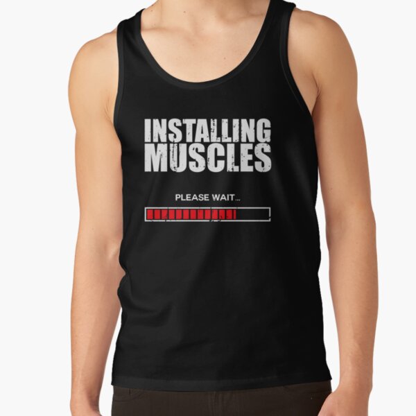 Installing Muscles Please Wait Tank Top