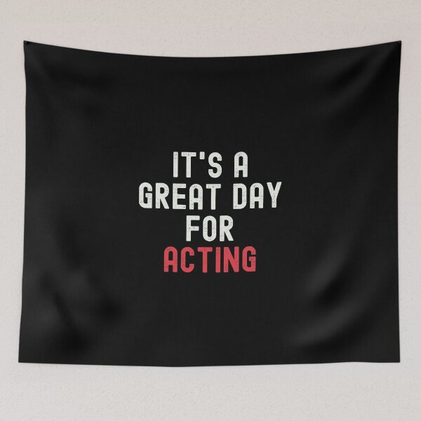 Item preview, It's a Great Day for Acting designed and sold by kindxinn.