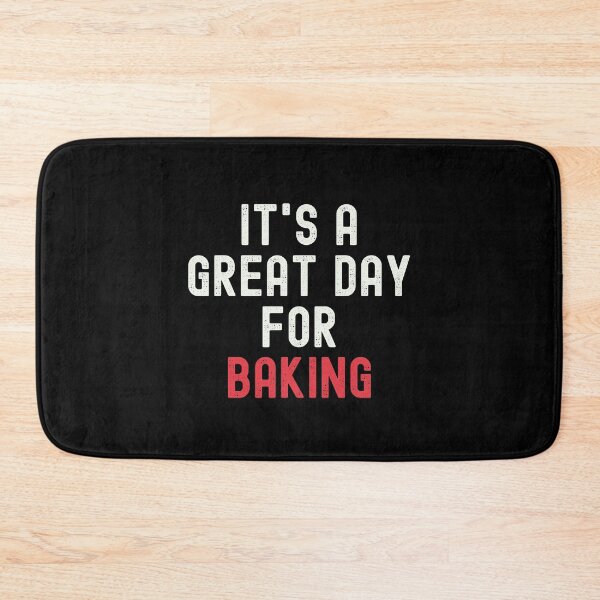 Item preview, It's a Great Day for Baking designed and sold by kindxinn.