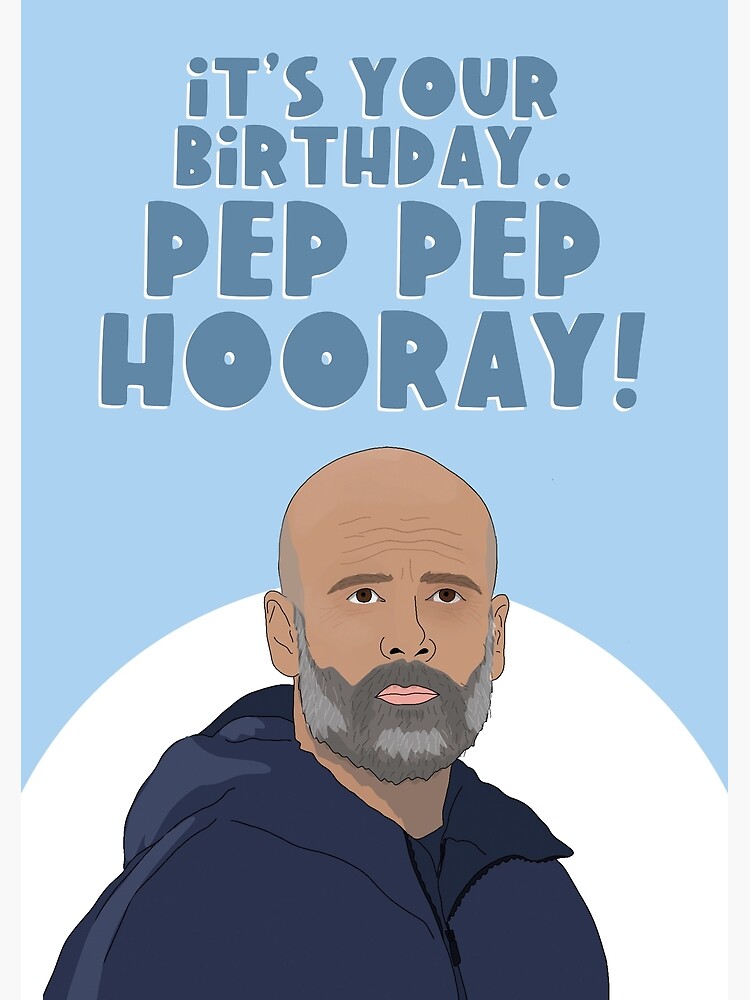 “Pep Guardiola Birthday Card” Greeting Card for Sale by TheFoxyLemonCo