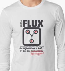 The Flux Capacitor - Makes $#it Happen Long Sleeve T-Shirt