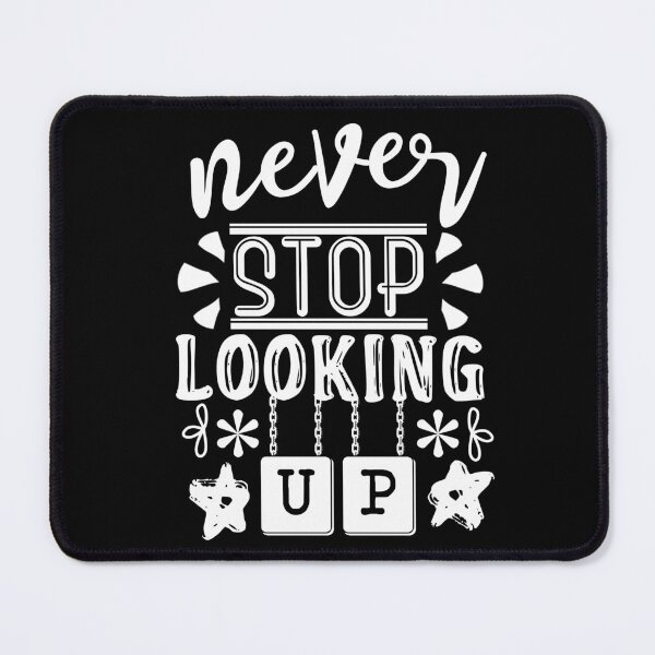 Item preview, never stop looking up -4 designed and sold by sama-stylish.