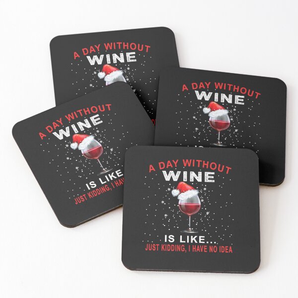 Item preview, A Day Without Wine Is Like Just Kidding I Have No Idea designed and sold by Lynette1241.