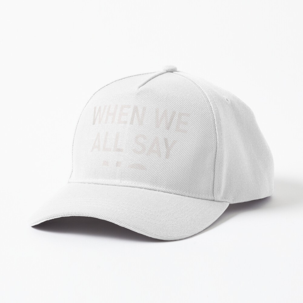 This Ends When We All Say No, Funny, Sarcastic, Jokes Cap