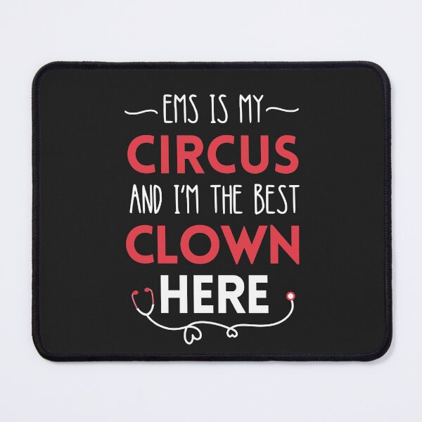Item preview, EMS is my circus, and I'm the best clown here designed and sold by KlaraMacinka.