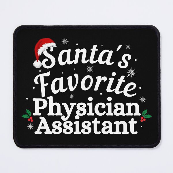 Item preview, Santas Favorite Physician Assistant (white text)- Christmas PA - Physician Assistant Christmas Holiday designed and sold by CaitU.