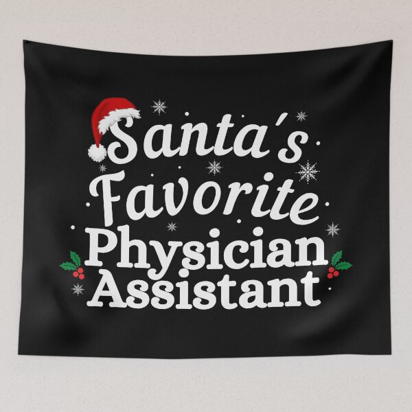Item preview, Santas Favorite Physician Assistant (white text)- Christmas PA - Physician Assistant Christmas Holiday designed and sold by CaitU.