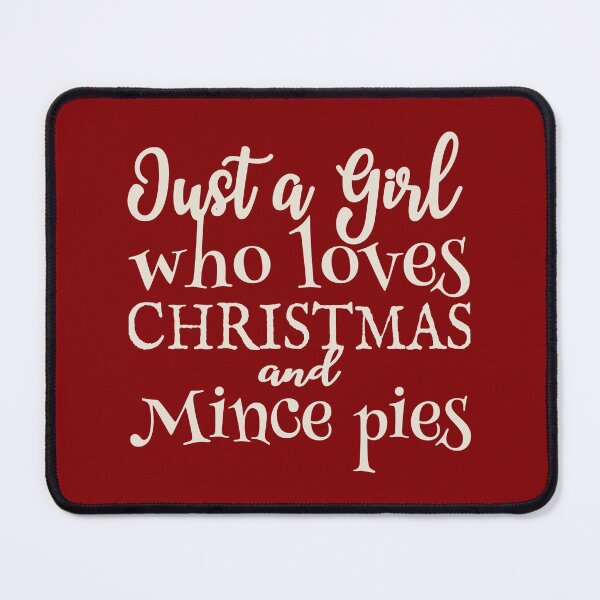 Item preview, Fun Just A Girl Who Loves Christmas And Mince Pies Xmas Slogan designed and sold by TrulyEpoque.