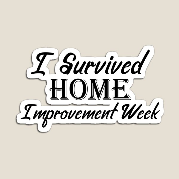 Item preview, I Survived Home Improvement Week designed and sold by Artnight.