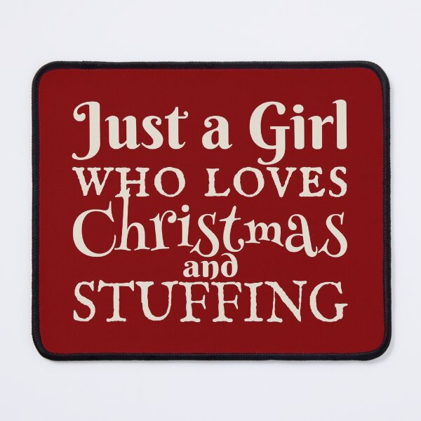 Item preview, Just A Girl Who Loves Christmas And Stuffing Xmas Slogan designed and sold by TrulyEpoque.