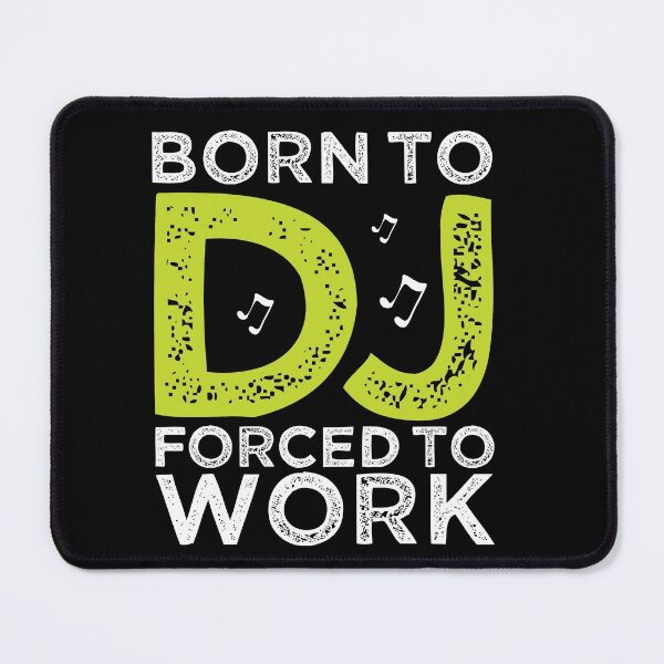 Item preview, Born to DJ Forced to Work designed and sold by PatNkel.