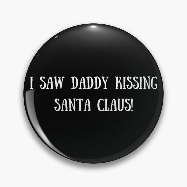 Item preview, Daddy’s Kissing Santa Claus! (Merry Christmas) designed and sold by TheUrbanStyle.