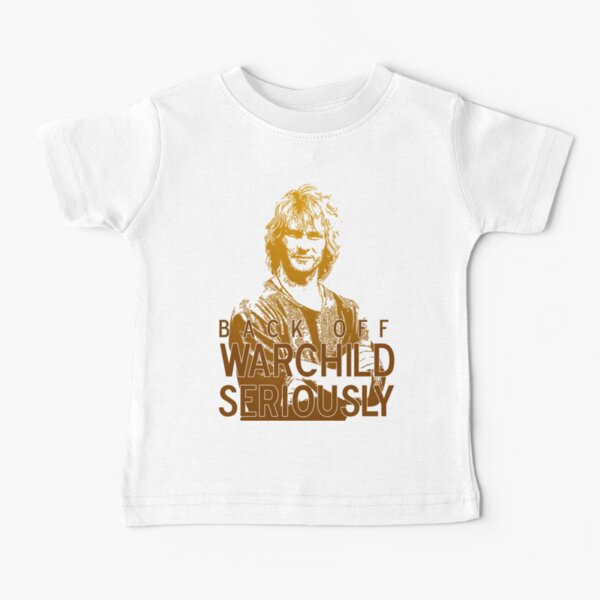 Back off Warchild - SERIOUSLY Baby T-Shirt