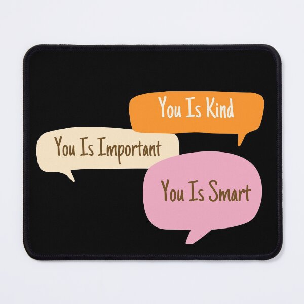 Item preview, You Is Kind You Is Smart You Is Important designed and sold by Oelaryf.