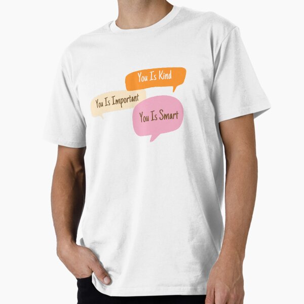 Item preview, You Is Kind You Is Smart You Is Important designed and sold by Oelaryf.