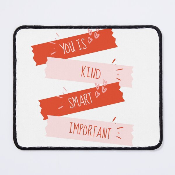 Item preview, You Is Kind You Is Smart You Is Important designed and sold by Oelaryf.