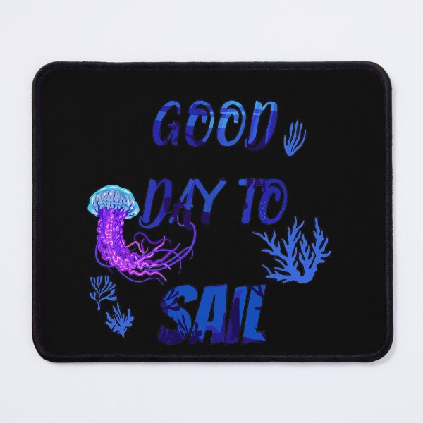 Item preview, Good day to sail, It's a good day to go to the sea designed and sold by Designer-amjed.