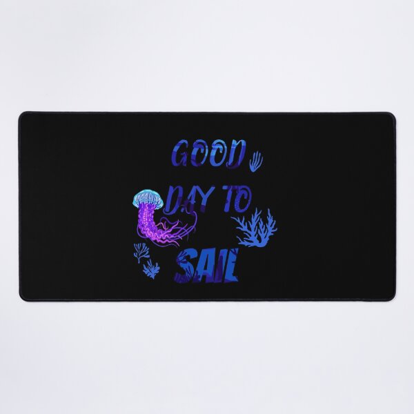 Item preview, Good day to sail, It's a good day to go to the sea designed and sold by Designer-amjed.