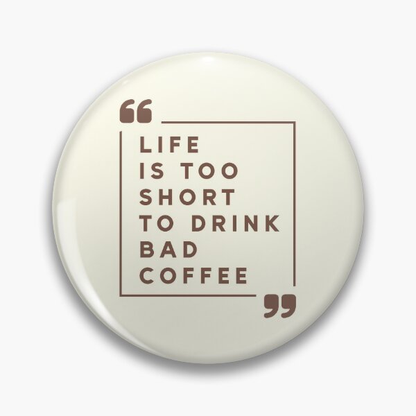 Item preview, Life is too short to drink bad coffee funny coffee designed and sold by teesresolution.