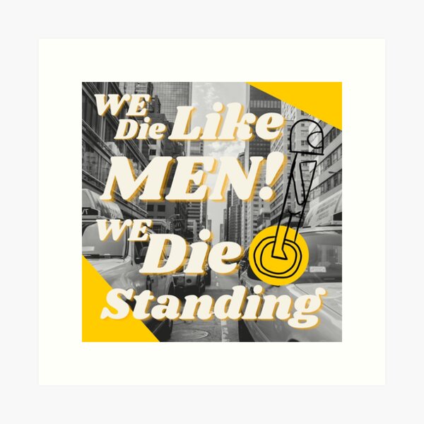 Die like men. Electric unicycle Art Print