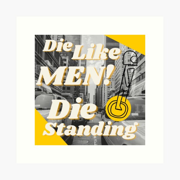 Die like men. Electric unicycle 2 Art Print