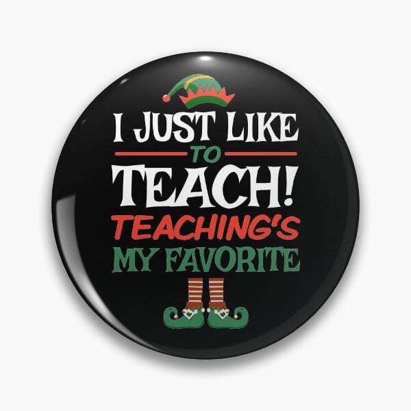 Item preview, I just like to teach teaching's my favorite teacher elf Christmas funny gift  designed and sold by alenaz.
