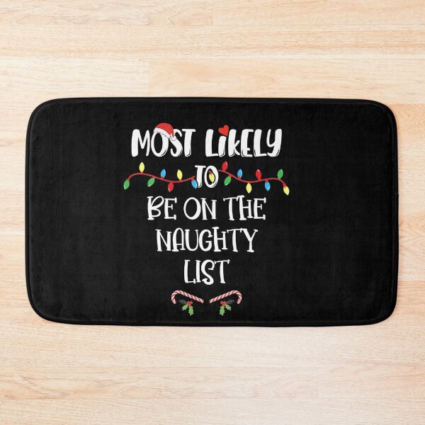 Item preview, Most Likely To Christmas Be on The Naughty List Family Group designed and sold by denisemcgowan.