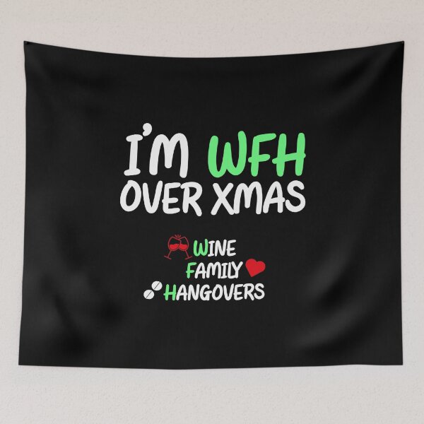 Item preview, I'm WFH over Xmas Wine Family Hangovers work from home Christmas designed and sold by w1ckerman.