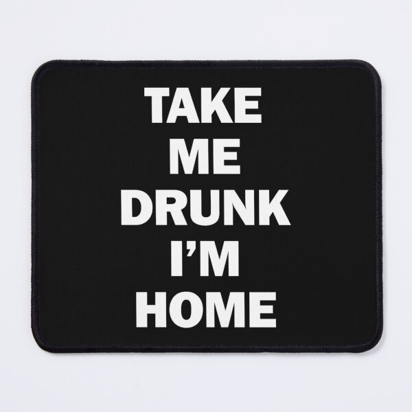 Item preview, Take Me Drunk I_m Home   designed and sold by SmallGoodThing.