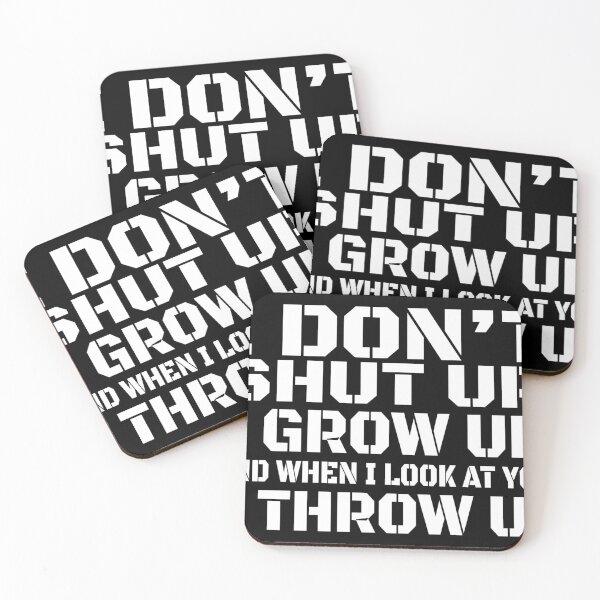 Item preview, I don't shut up I grow up and when I look at you I throw up designed and sold by pnkpopcorn.