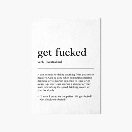 Item preview, Get Fucked | Funny Australian slang, phrase and humor definition designed and sold by Magic Mango.