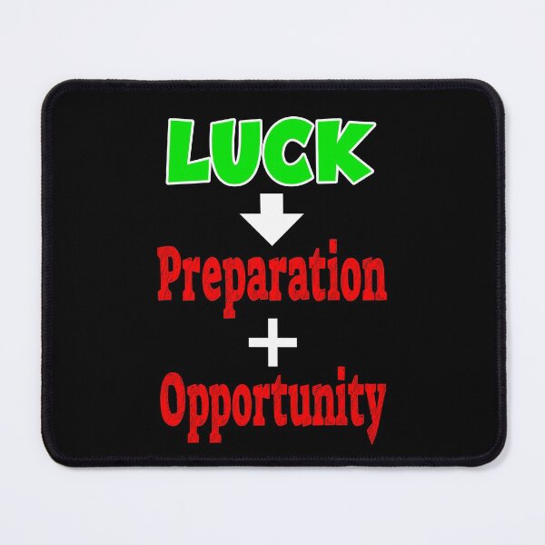 Item preview, Luck is What Happens When Preparation Meets Opportunity designed and sold by orangeblue21.
