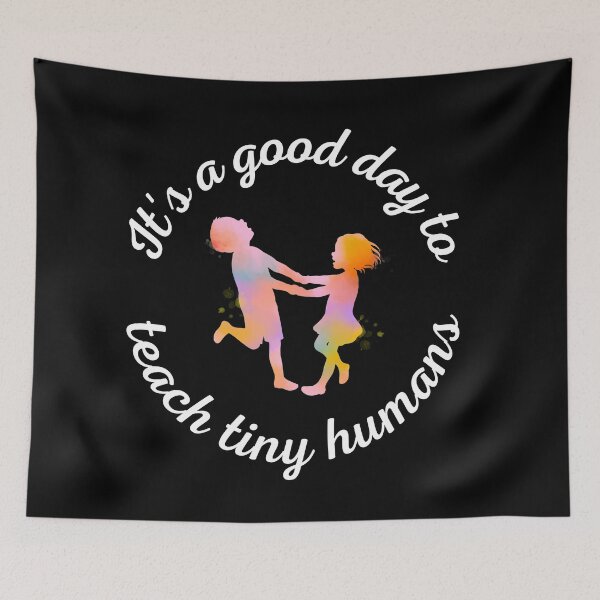 Item preview, It's a Good Day to Teach Tiny Humans designed and sold by charqui.