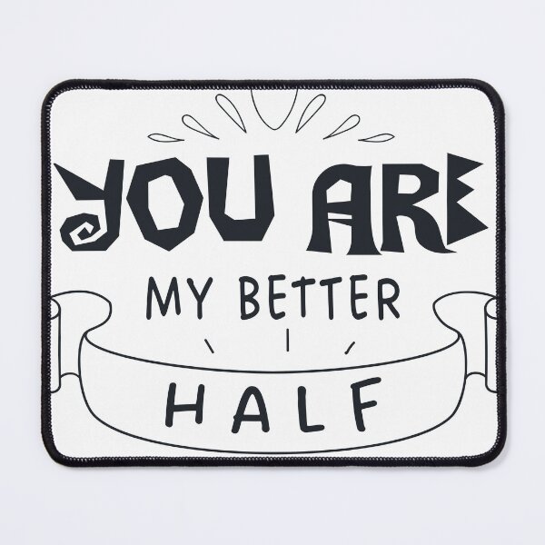Item preview, You are my better half designed and sold by KHAFiT.