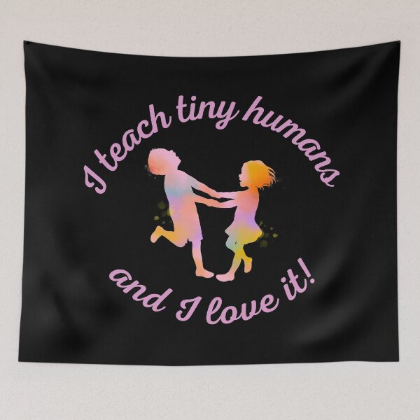 Item preview, I Teach Tiny Humans and I Love It! designed and sold by charqui.