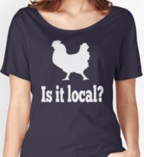 Is It Local? Portlandia Quote Women's Relaxed Fit T-Shirt
