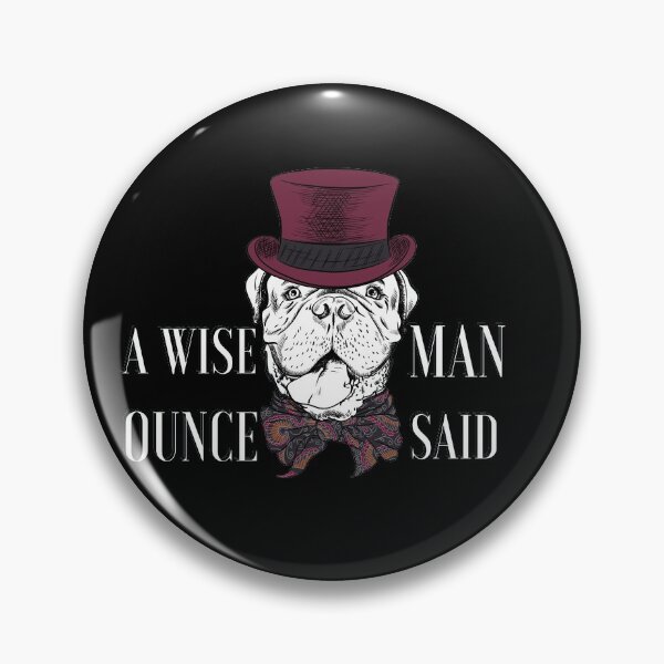 Item preview, A WISE MAN OUNCE SAID designed and sold by BNS-O.