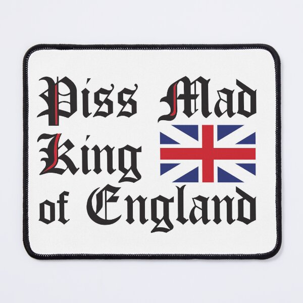 Item preview, Piss Mad King of England designed and sold by BoxerBeardCo.