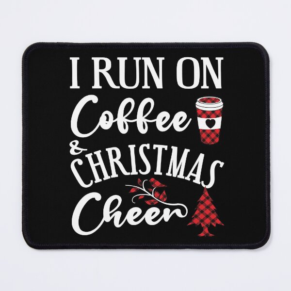 Item preview, I Run on Coffee and Christmas Cheer - Coffee Addict - I Run on Caffeine - Coffee Lovers Gifts designed and sold by Luvjesus2.