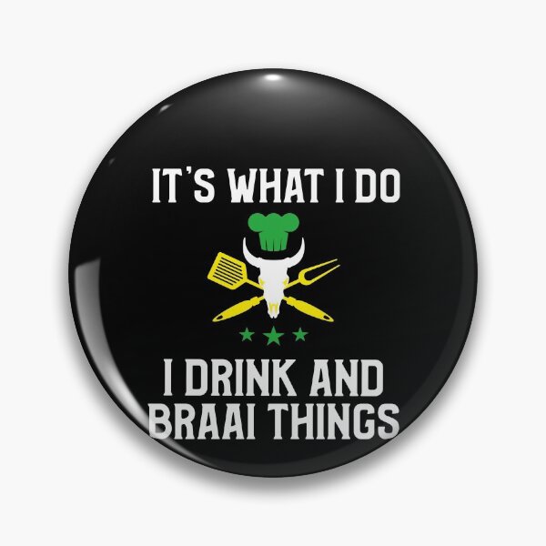 Item preview, South African Its what I do, I drink and Braai things picture  designed and sold by SKilner.