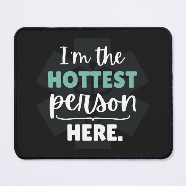 Item preview, Funny pharmacy, funny paramedic: I'm the hottest person here designed and sold by KlaraMacinka.