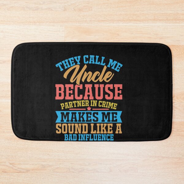 Item preview, They Call Me Uncle Because Partner In Crime designed and sold by binly123.
