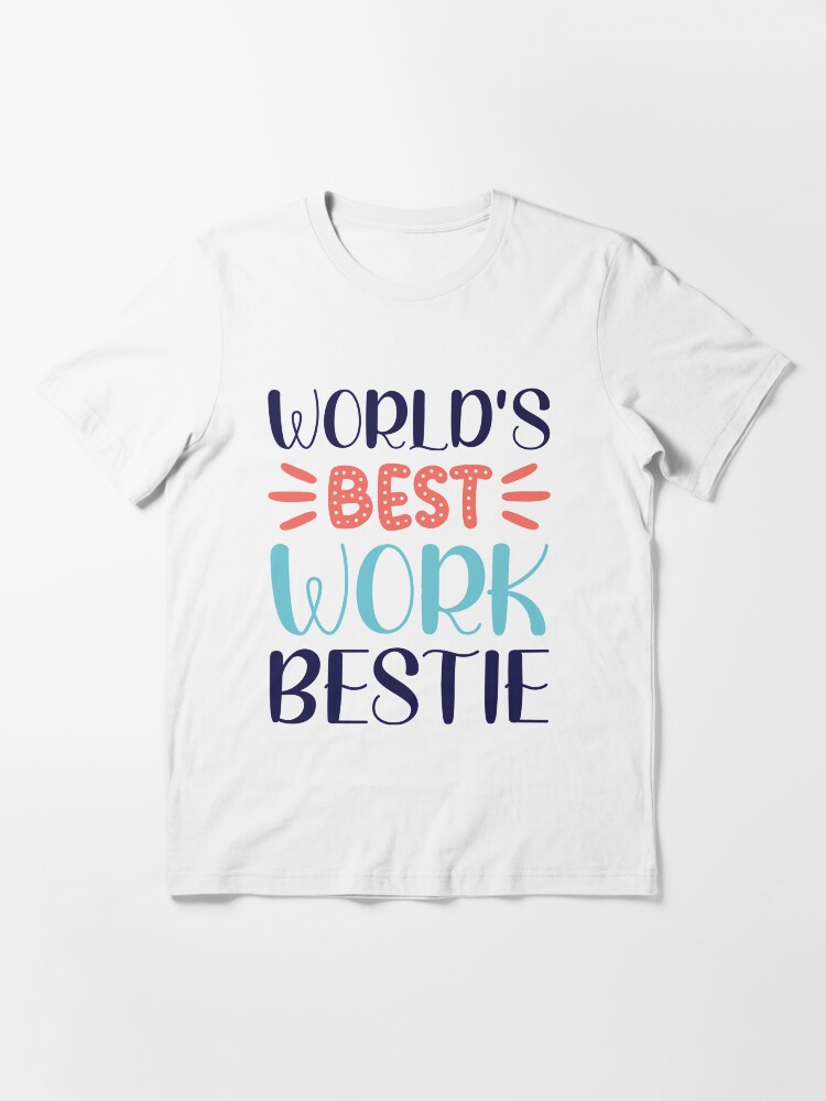 best work t shirts