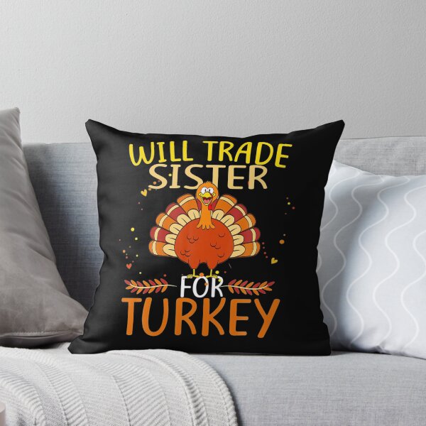 Item preview, Funny Thanksgiving for Kids Will Trade Sister for Turkey designed and sold by denisemcgowan.