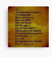 I'll be happy when ..... quote. Canvas Print